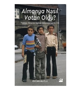 Almanya Nasıl Vatan Oldu?