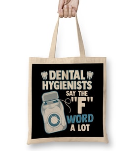 Dental Hygienists Say The F Word A Lot Floss Pun Bez Çanta Uzun Saplı