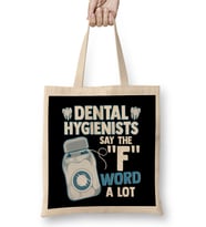 Dental Hygienists Say The F Word A Lot Floss Pun Bez Çanta Uzun Saplı