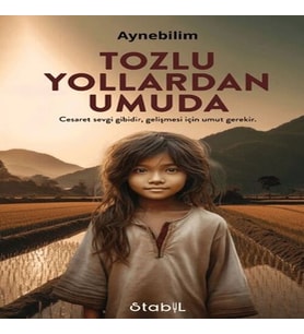 Tozlu Yollardan Umuda