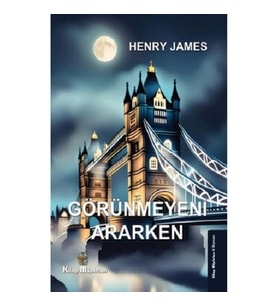 Görünmeyeni Ararken