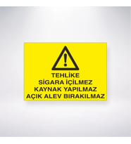 Tehlike Sigara İçilmez Kaynak Yapılmaz Açık Alev Bırakılmaz 21x28 Arkası Yapışkanlı Levha