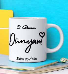 O BENİM DÜNYAM Tasarımlı İsim Soyisim Yazılı Kişiye Özel Kupa Bardak