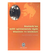 Atatürk’ün Milli Eğitimimizle İlgili Düşünce ve İstekleri