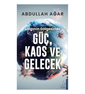 Salgının Gölgesinde Güç, Kaos ve Gelecek