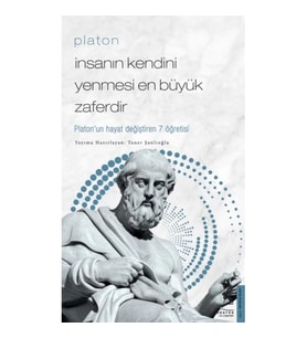 Platon - İnsanın Kendini Yenmesi En Büyük Zaferdir - Platon’un Hayat Değiştiren 7 Öğretis