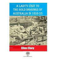 A Lady's Visit To The Gold Diggings Of Australia In 1852-53