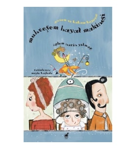 Muhteşem Hayal Makinesi - Annem ve Babam Büyüyor