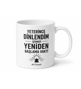 Yeterince Dinlendim Şimdi Yeniden Başlama Vakti Motivasyon Kupa Bardak Hediye