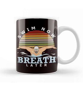Swim Now Breath Later Swimmer Athlete Swimming Indoor Pool Kupa Bardak Porselen