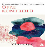 İş Yaşamında Ve Sosyal Hayatta Öfke Kontrolü