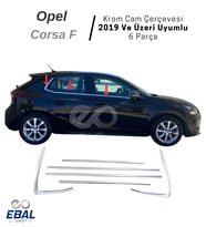 Opel Corsa F Krom Cam Çerçevesi 6 parça 2019 ve üzeri P.Çelik