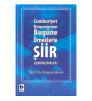 Cumhuriyet Döneminden Bugüne Örneklerle Şiir Çözümlemeleri