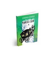 Yakıcı Sır - Stefan Zweig