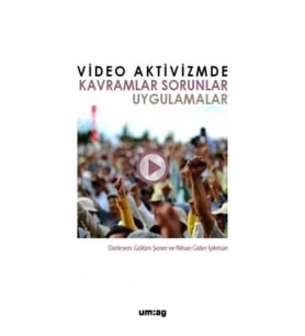 Video Aktivizmde Kavramlar Sorunlar Uygulamalar