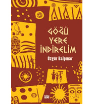 Göğü Yere İndirelim