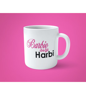 Barbie Değil Harbi Baskılı Kupa Bardak