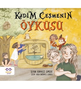 Kadim Çeşmenin Öyküsü
