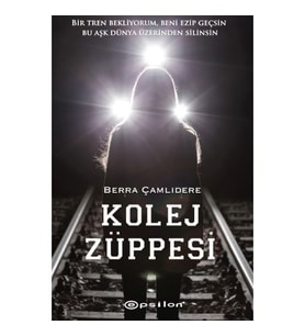 Kolej Züppesi - Berra Çamlıdere