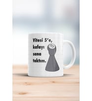 Vitesi 5'e Kafayı Sana Taktım Kupa Bardak