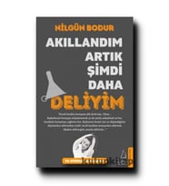 Kutupkitap Akıllandım Artık Şimdi Daha Deliyim Nilgün Bodur