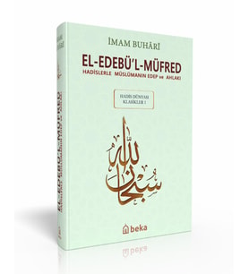 Hadislerle Müslümanın Edep ve Ahlakı - el-Edebül Müfred - Arapça Metinli (Büyük Boy)