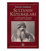 Sultanın Kızılbaşları: Ii. Abdülhamid Dönemi Alevi Algısı Ve Siyaseti (Krem)