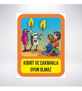 Kibrit ve Çakmakla Oyun Olmaz 21x28 Arkası Sticker