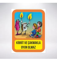 Kibrit ve Çakmakla Oyun Olmaz 21x28 Arkası Sticker