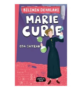 Marie Curie - Bilimin Dehaları