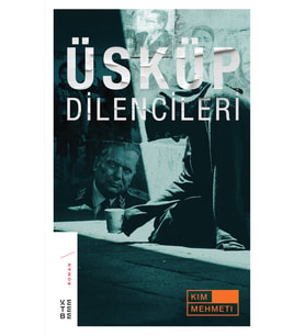 Üsküp Dilencileri Kim Mehmeti
