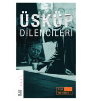 Üsküp Dilencileri Kim Mehmeti