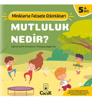 Mutluluk Nedir? - Miniklerle Felsefe Etkinlikleri