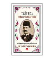 Talât Paşa - İttihat ve Terakki Tarihi