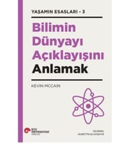 Bilimin Dünyayı Açıklayışını Anlamak - Yaşamın Esasları 3