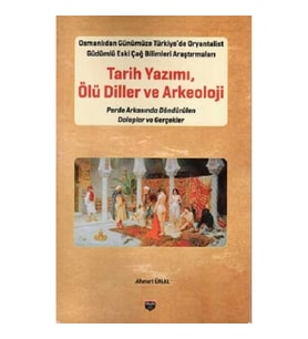 Tarih Yazımı,Ölü Diller Ve Arkeoloji