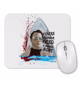 Jaws You're Gonna Need A Bigger Boat Mouse Pad