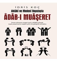 Ahlaki ve Medeni Boyutuyla Adab-ı Muaşeret