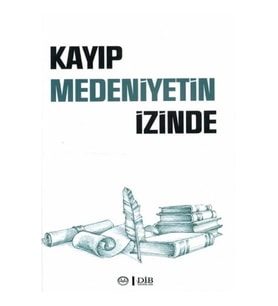 Kayıp Medeniyetin İzinde