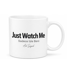 Just Watch Me Yazılı Sadece İzle Beni Motivasyon Kupası Hediye Çay Bardağı