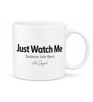Just Watch Me Yazılı Sadece İzle Beni Motivasyon Kupası Hediye Çay Bardağı