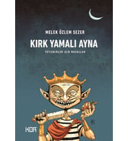 Kırk Yamalı Ayna: Yetişkinler İçin Masallar - Melek Özlem Sezer