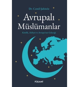 Avrupalı Müslümanlar Kimlik, Aidiyet ve Avrupa’nın Geleceği