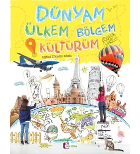 Dünyam Ülkem Bölgem Kültürüm - Eğitici Etkinlik Kitabı