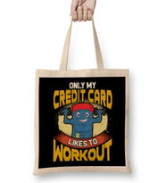 Funny Only My Credit Card Likes To Workout Gym Bez Çanta Uzun Saplı