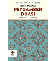 Benim Duamla Peygamber Duası Arasındaki Farklar