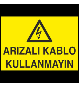 Arızalı Kablo Kullanmayın Uyarı Levhası 40x60cm (Karışık)