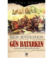Gün Batarken Bekir Büyükarkın