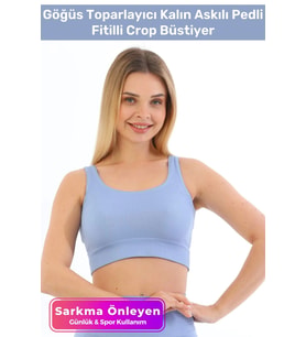 Özel Üretim Göğüs Toparlayıcı Sarkma Önleyen Spor Günlük Kalın Askılı Pedli Fitilli Crop Büstiyer (Mavi)