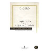 Yaşlı Cato veya Yaşlılık Üzerine - Hasan Ali Yücel Klasikleri